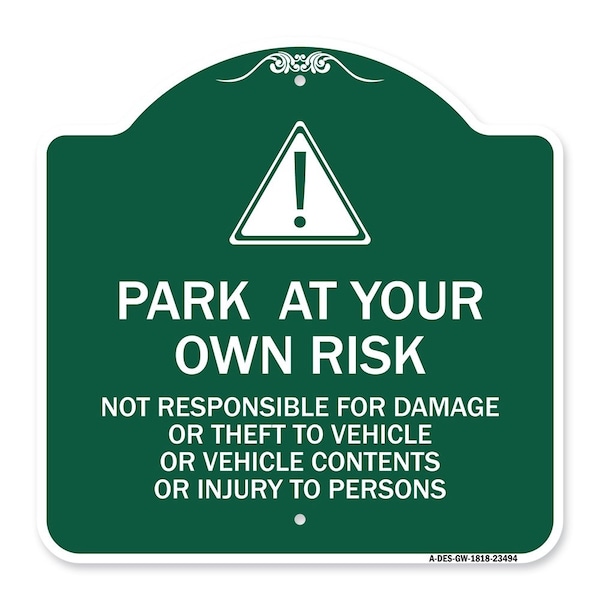 Signmission Park at Your Own Risk Not Responsible for Damage or Theft to Vehicles or Vehicle Cont, GW-1818-23494 A-DES-GW-1818-23494 - main